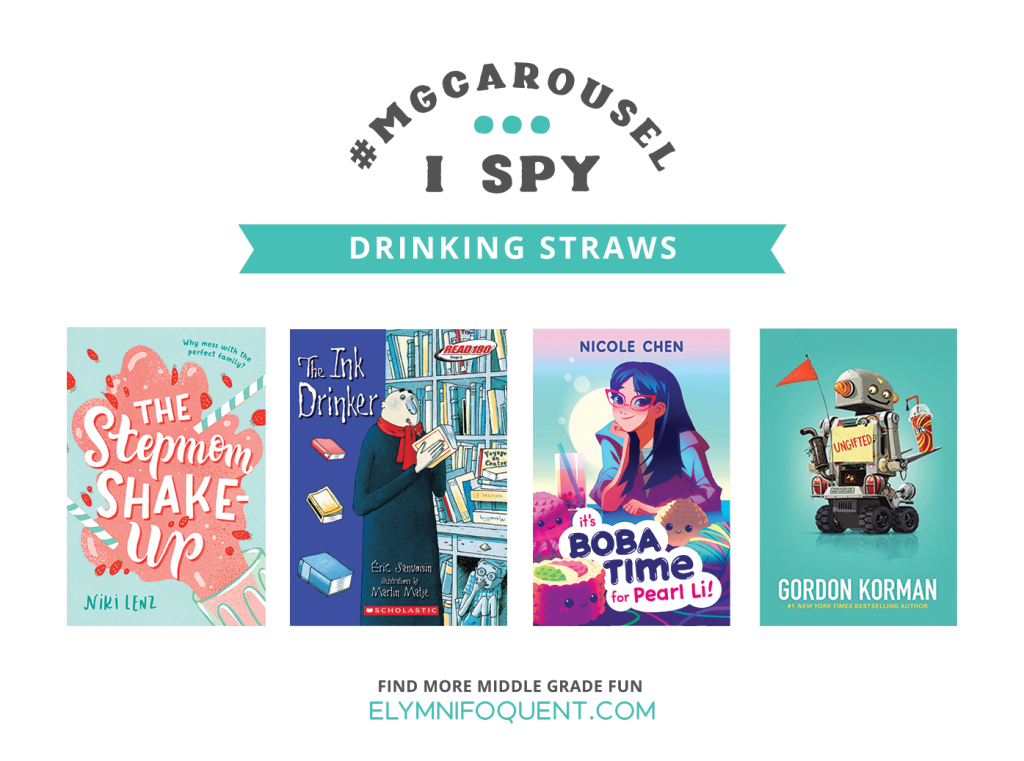I SPY: Drinking Straws featuring the book covers of THE STEPMOM SHAKE-UP by Niki Lenz; THE INK DRINKER by Eric Sanvoisin; IT'S BOBA TIME FOR PEARL LI! by Nicole Chen; and UNGIFTED by Gordon Korman.