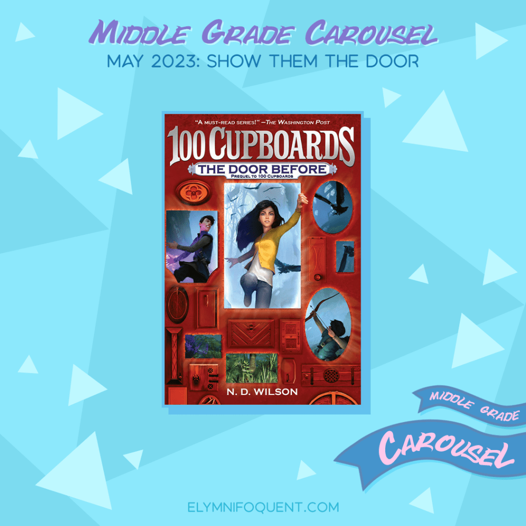 Book spotlight for Middle Grade Carousel May 2023: Show Them the Door features the book THE DOOR BEFORE by N. D. Wilson.