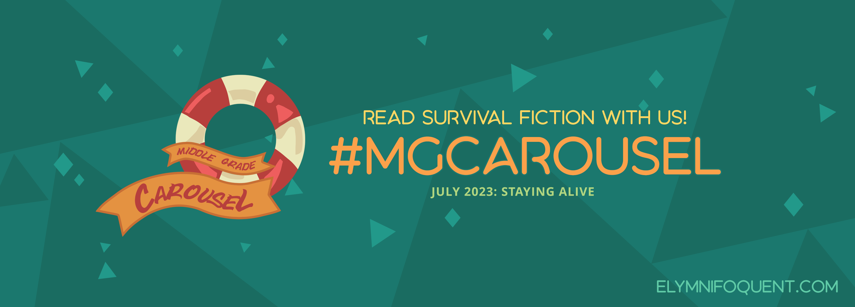 Social media banner for Middle Grade Carousel's July 2023 reading challenge. Text: "Read survival fiction with us! #MGCarousel July 2023 Challenge: STAYING ALIVE at Elymnifoquent.com."