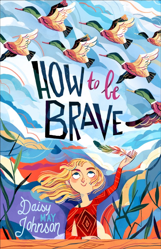 How to Be Brave by Daisy May Johnson