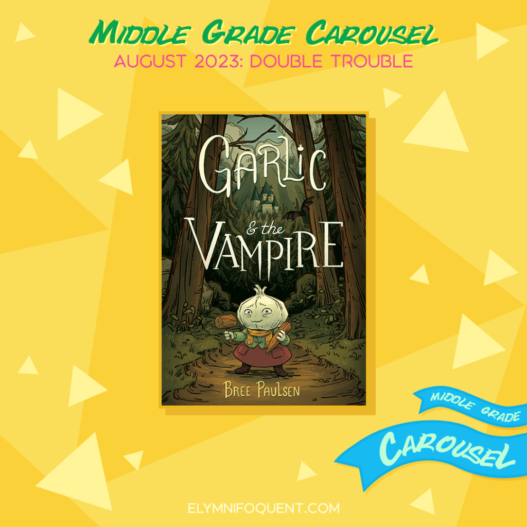 Book spotlight for Middle Grade Carousel August 2023: Double Trouble features the book GARLIC & THE VAMPIRE by Bree Paulsen.