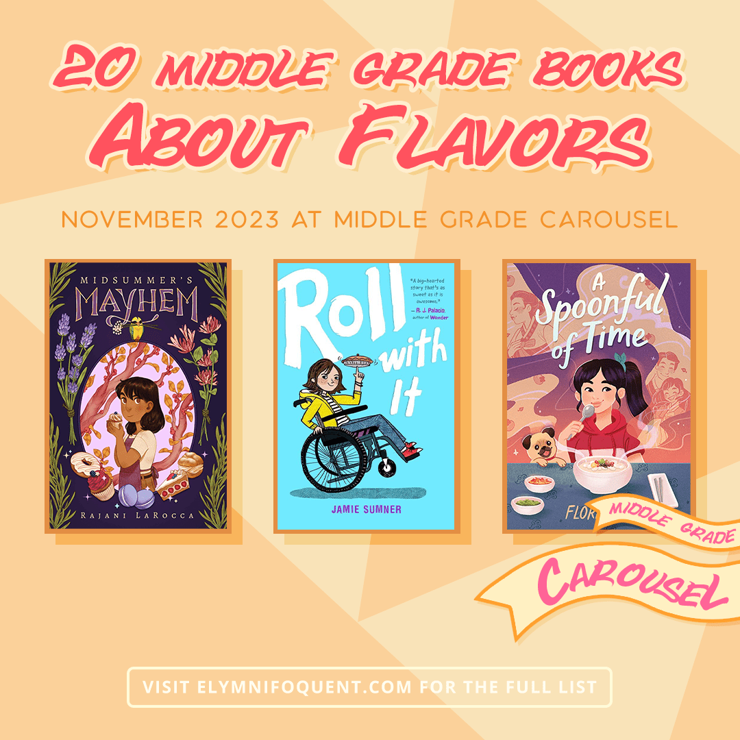 #MGCarousel – 20 Middle Grade Books About&nbsp;Flavors