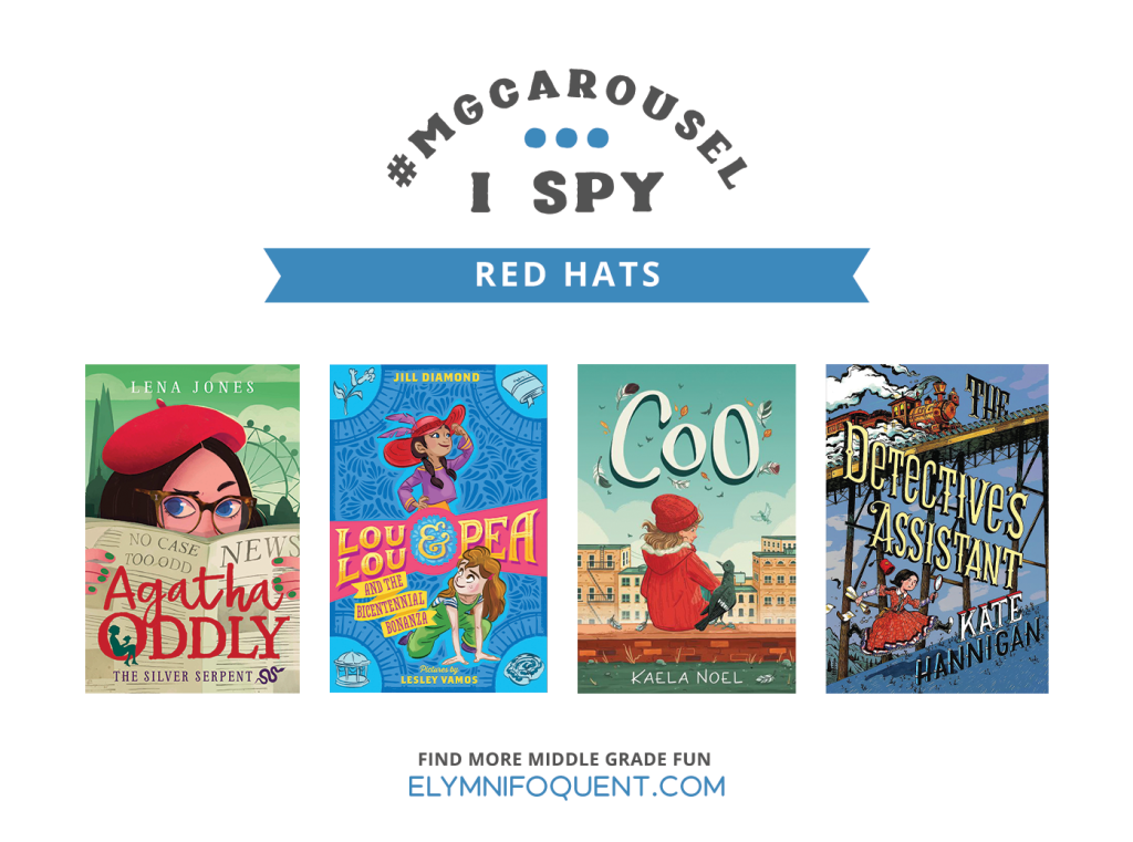 I SPY: Red Hats featuring the book covers of THE SILVER SERPENT by Lena Jones; LOU LOU & PEA AND THE BICENTENIAL BONANZA by Jill Diamond; COO by Kaela Noel; and THE DETECTIVE'S ASSISTANT by Kate Hannigan.