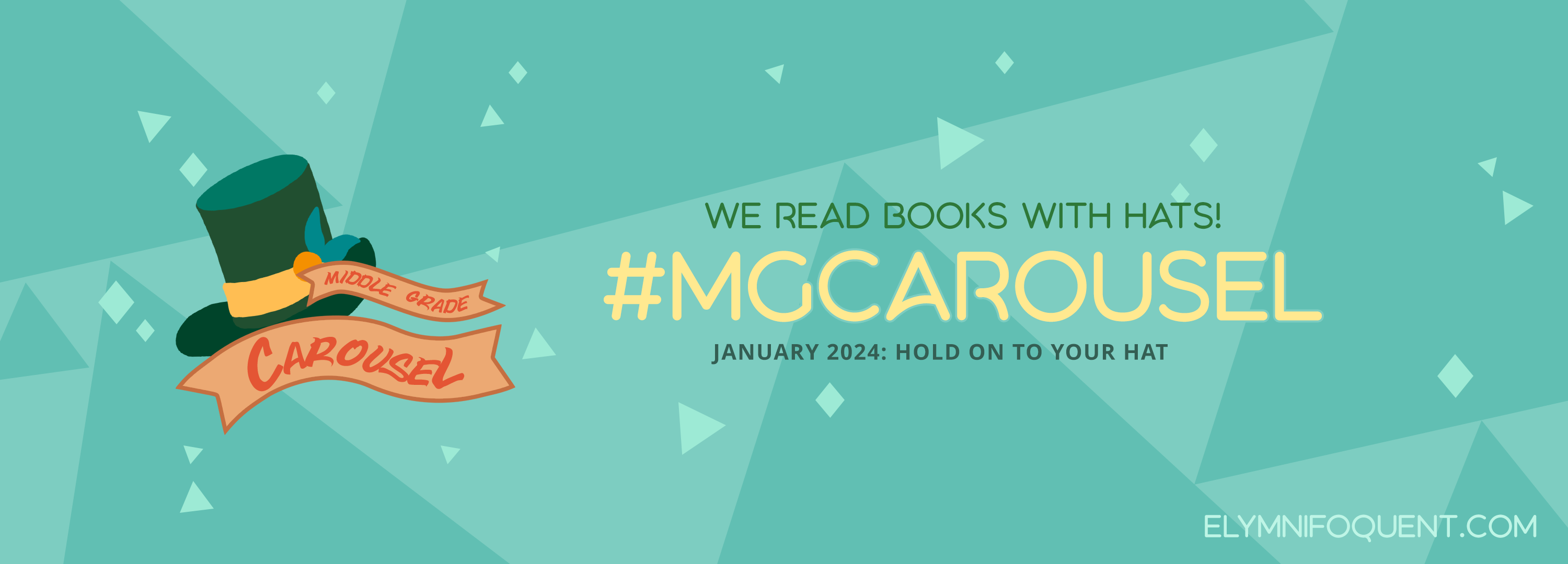 Social media banner for Middle Grade Carousel's January 2024 reading challenge. Text: "We read books with hats! #MGCarousel January 2024 Challenge: Hold On to Your Hats at Elymnifoquent.com."