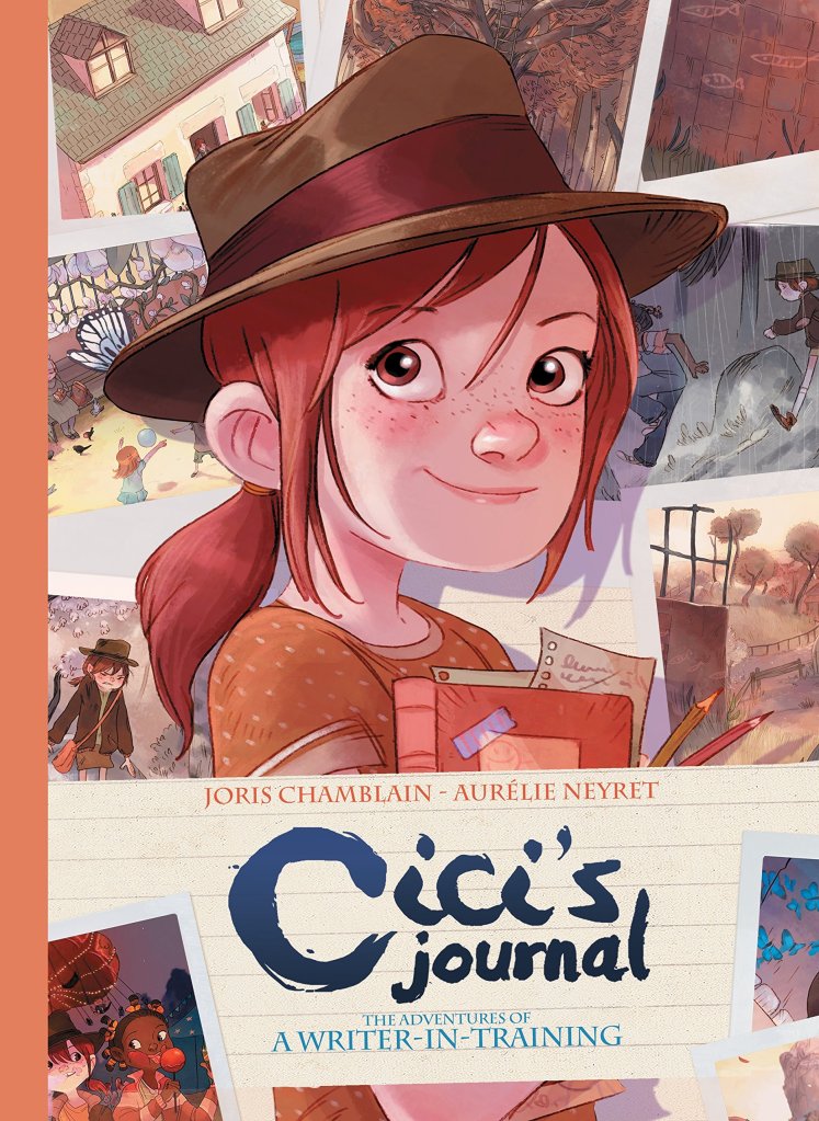 Cici's Journal: The Adventures of a Writer-In-Training by Joris Chamblain & Aurélie Neyret