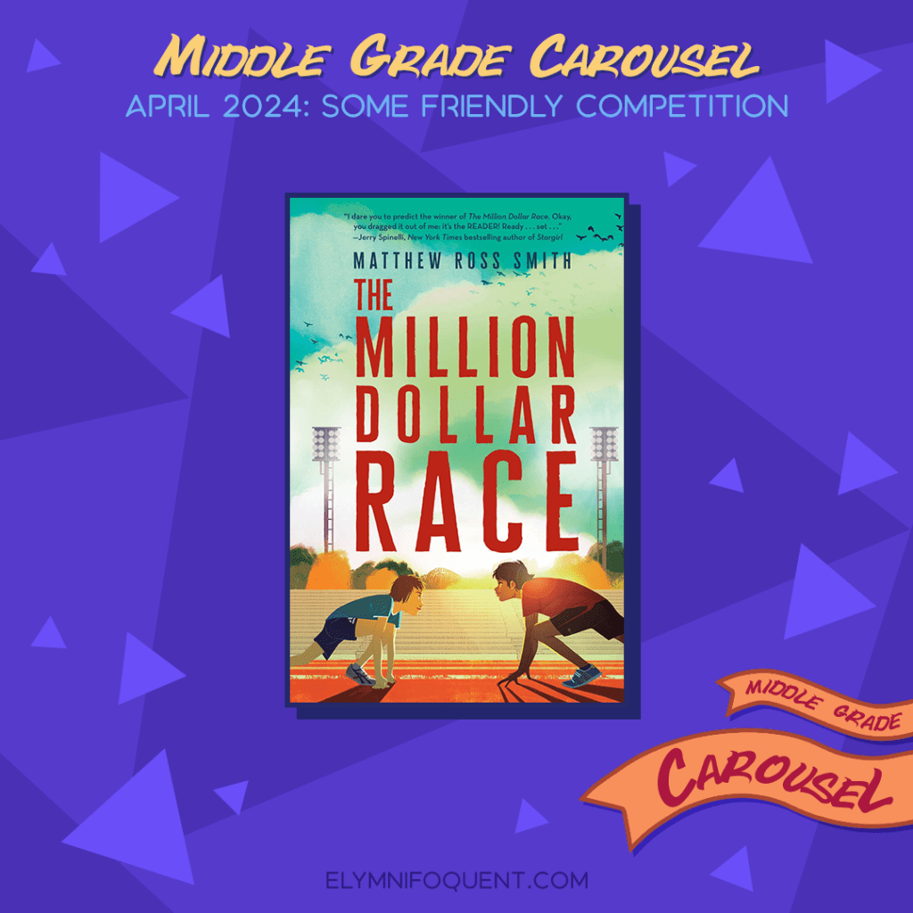 Book spotlight for Middle Grade Carousel April 2024: Some Friendly Competition features the book THE MILLION DOLLAR RACE by Matthew Ross Smith.