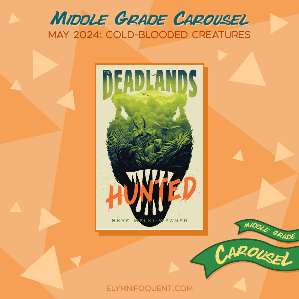 Book spotlight for Middle Grade Carousel May 2024: Cold-Blooded Creatures features the book THE DEADLANDS: HUNTED by Skye Melki-Wegner.
