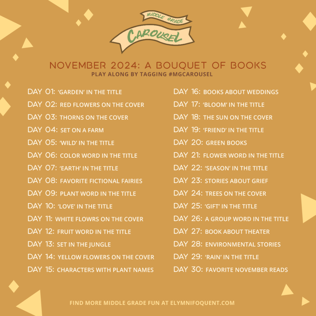 Middle Grade Carousel November 2024: A Bouquet of Books. Graphic includes daily prompts (listed below).