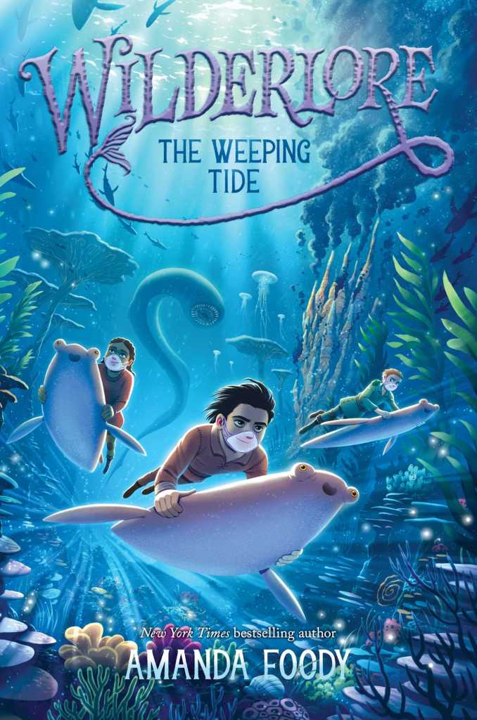 Wilderlore: The Weeping Tide by Amanda Foody