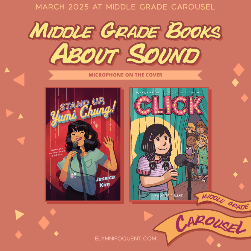 Middle Grade books about sound! We're looking for books with animal noises in the title. Features STAND UP, YUMI CHUNG! by Jessica Kim and CLICK by Kayla Miller. Follow Middle Grade Carousel for more bookish fun and games.